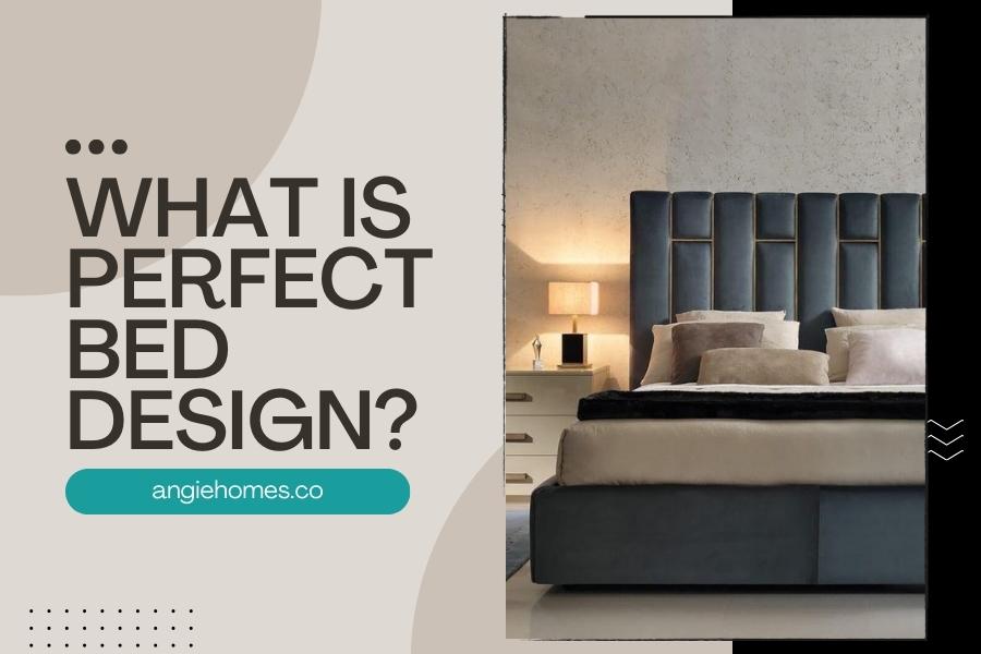 What is Perfect Bed Design