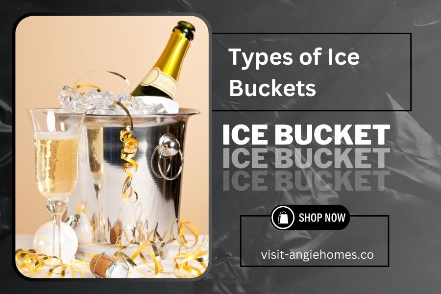 Types of Ice Buckets
