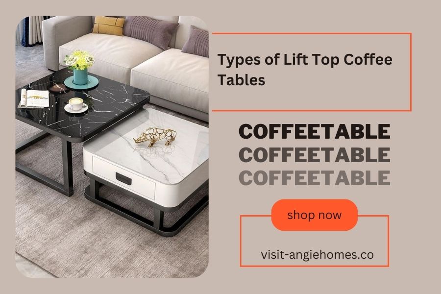 Types of Lift Top Coffee Tables