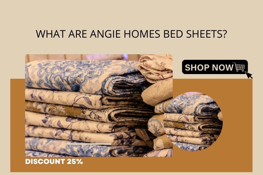 What Are Angie Homes Bed Sheets