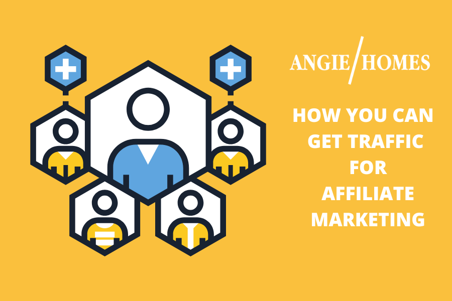 HOW YOU CAN GET TRAFFIC FOR AFFILIATE MARKETING