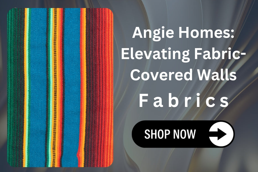 Angie Homes: Elevating Fabric-Covered Walls