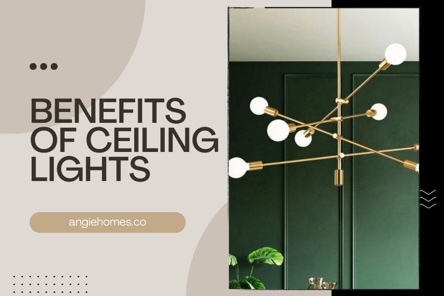Benefits of Ceiling Lights