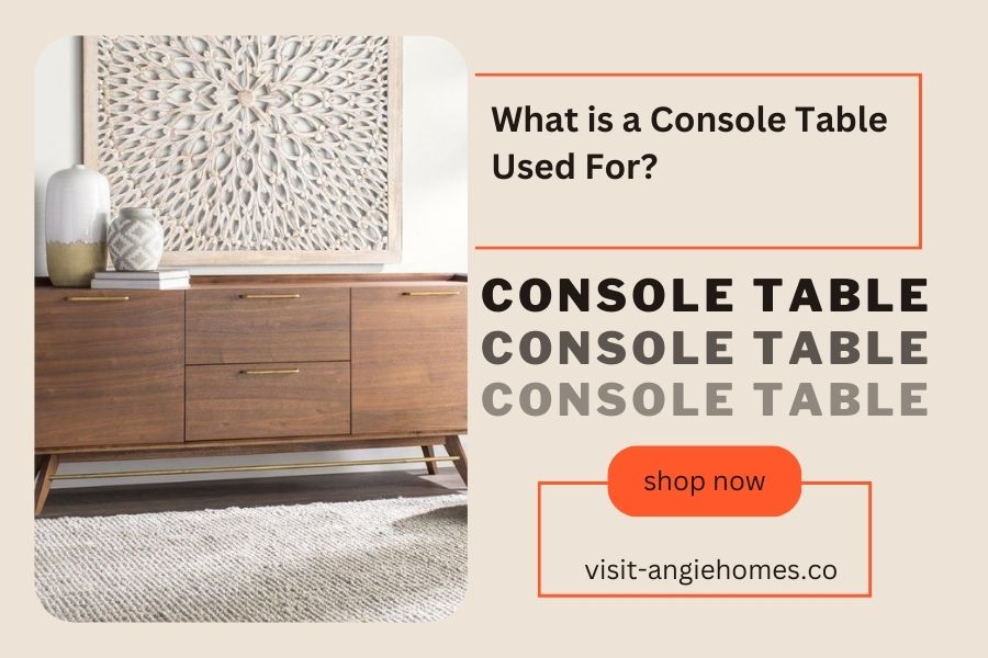What is a Console Table Used For