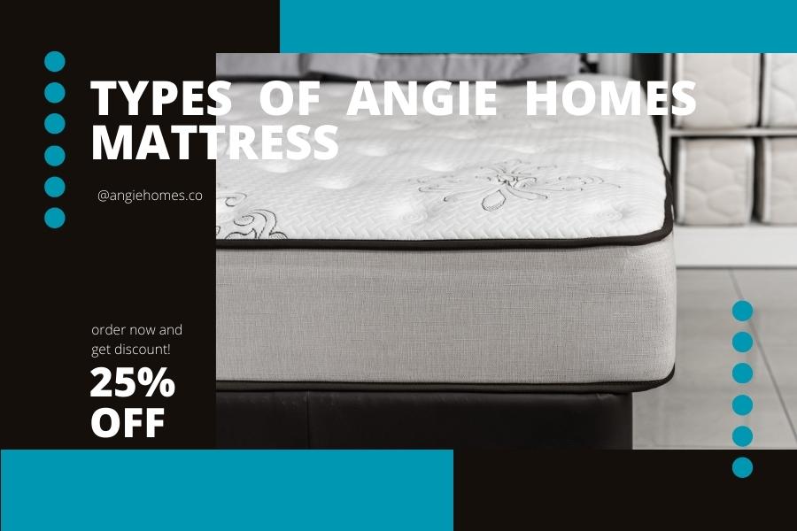Types of Angie Homes Mattress