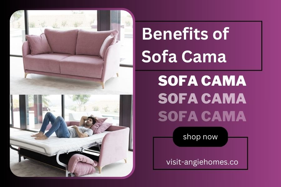 Benefits of Sofa Cama