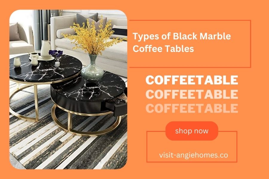 Types of Black Marble Coffee Tables