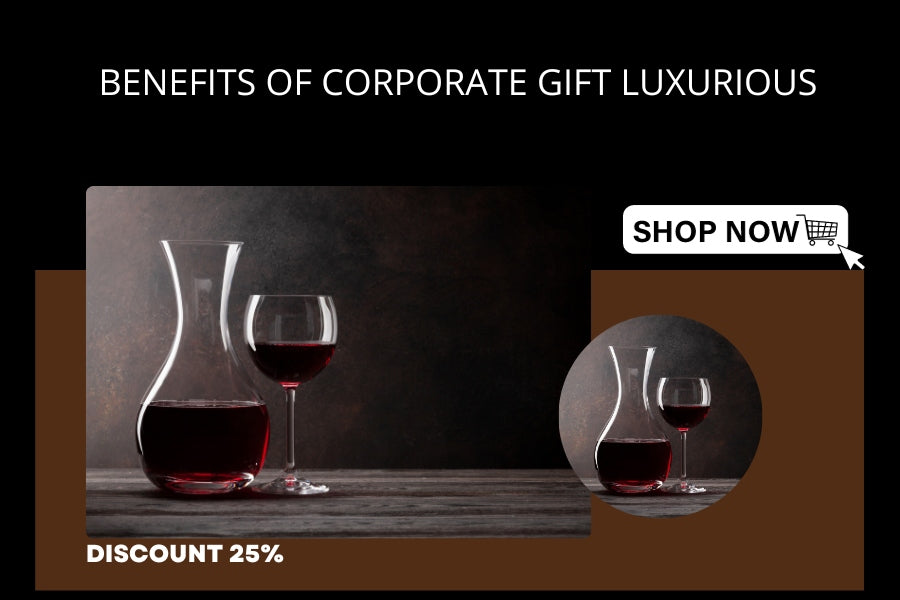 Benefits of Corporate Gift Luxurious