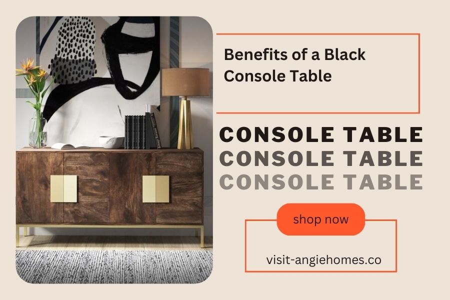 Benefits of a Black Console Table