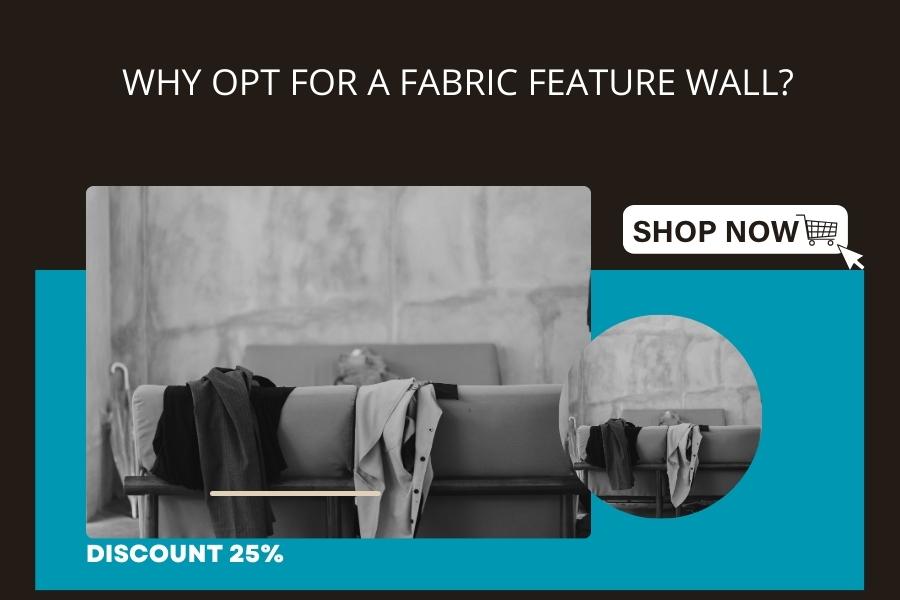 Why Opt for a Fabric Feature Wall