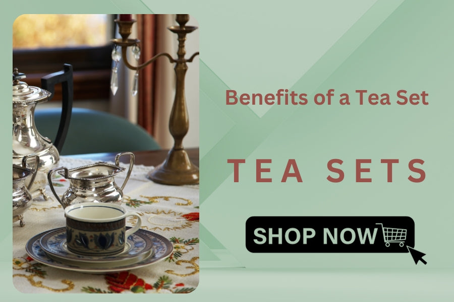 Benefits of a Tea Set