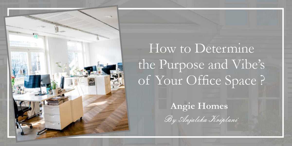 How to Determine the Purpose and Vibe of Your Office Space?