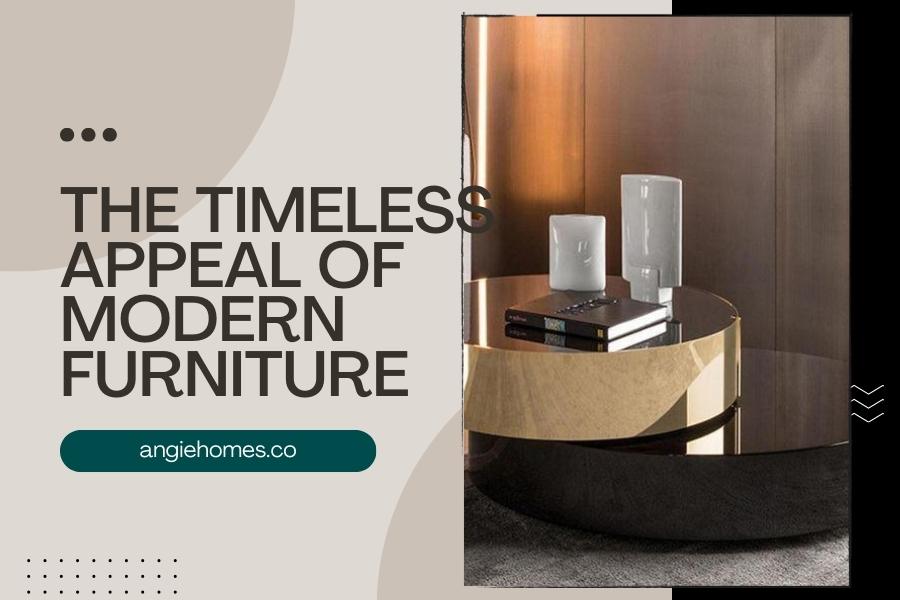 The Timeless Appeal of Modern Furniture