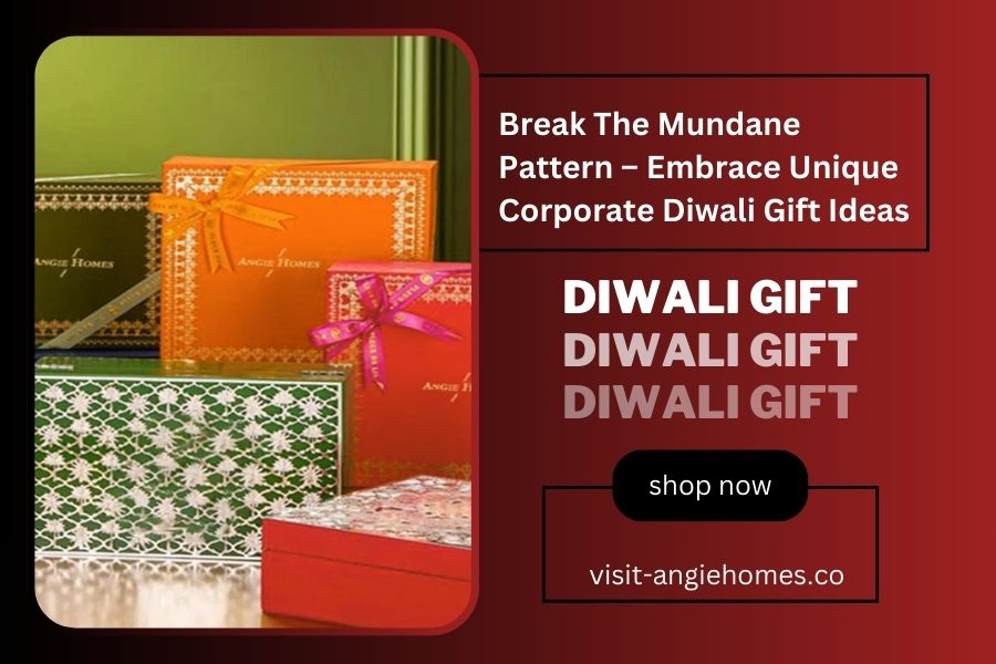 Break The Mundane Pattern – Embrace Unique Corporate Diwali Gift Ideas