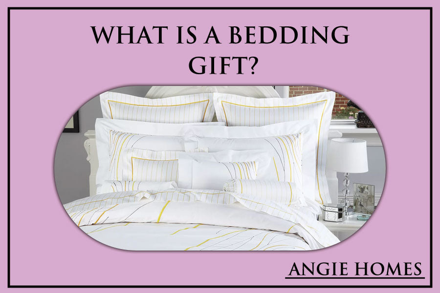 What is a Bedding Gift?