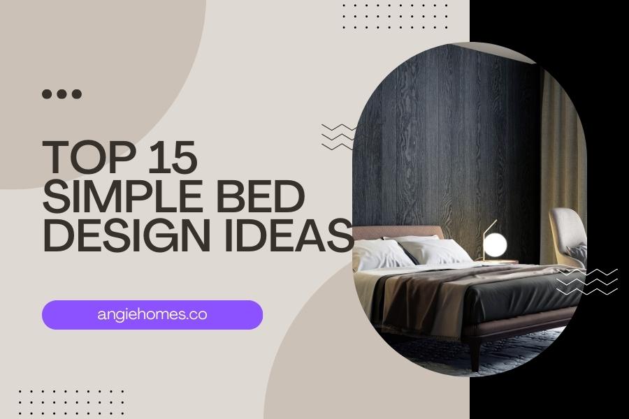 Top 15 Simple Bed Design Ideas
