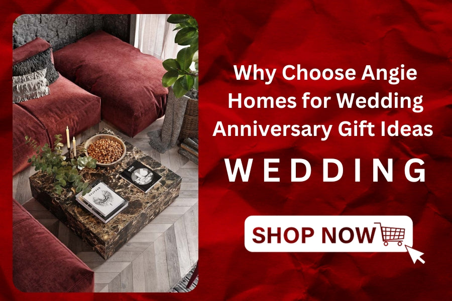 Why Choose Angie Homes for Wedding Anniversary Gift Ideas