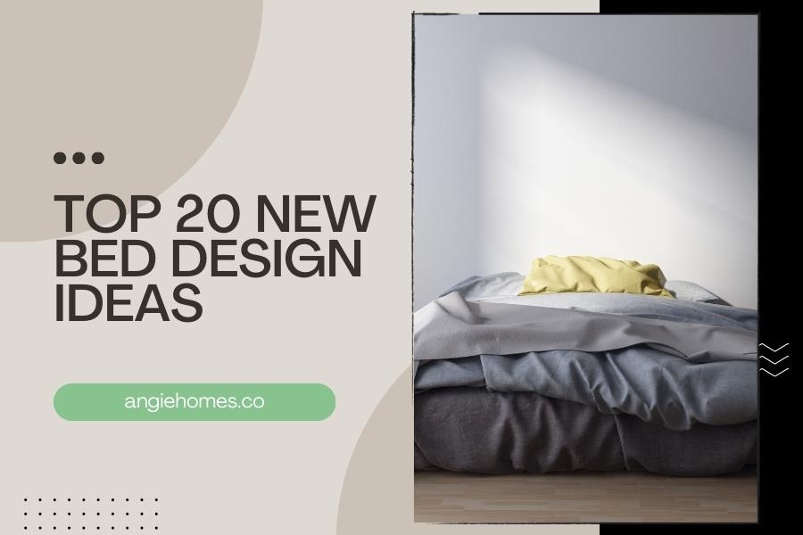 Top 20 New Bed Design Ideas