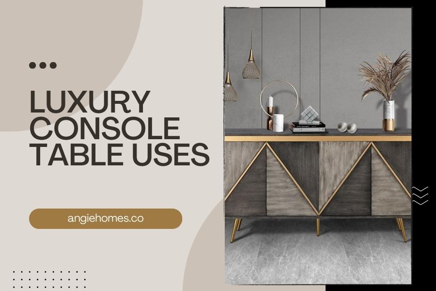 Luxury Console Table Uses