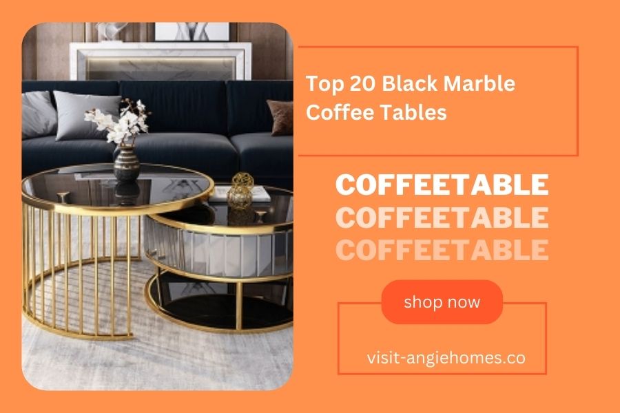 Top 20 Black Marble Coffee Tables