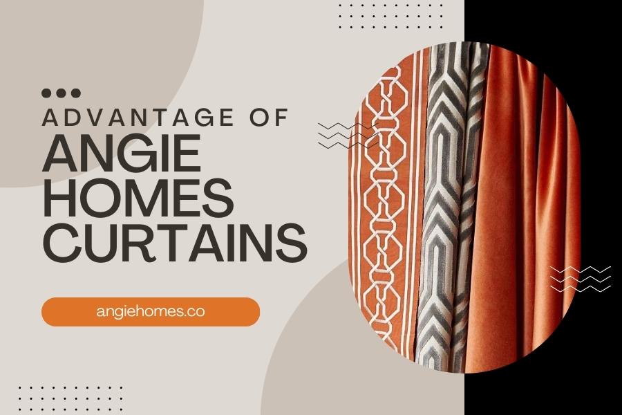Advantage of Angie Homes Curtains