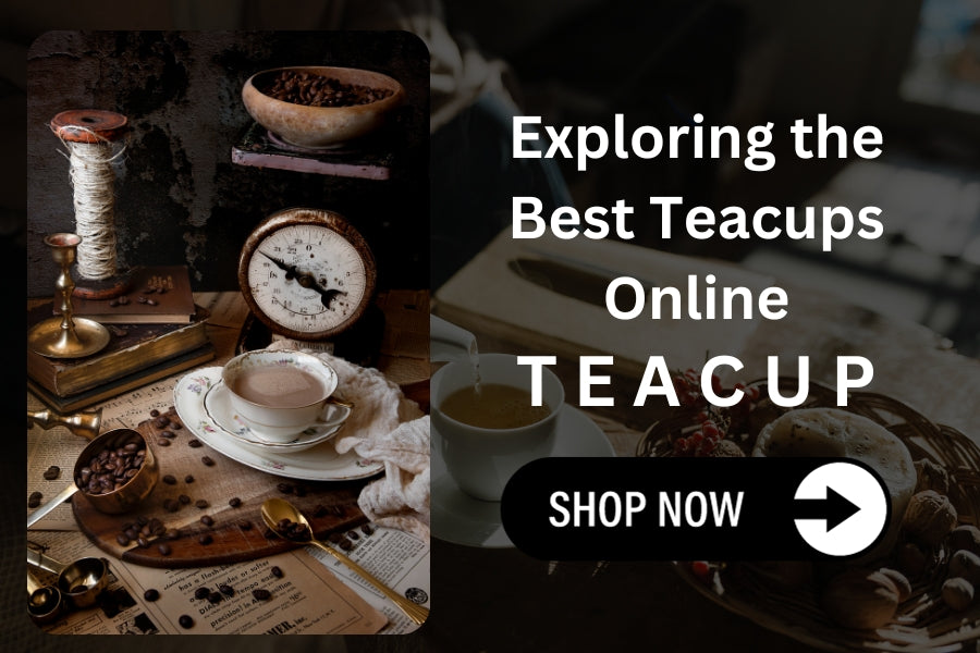 Exploring the Best Teacups Online