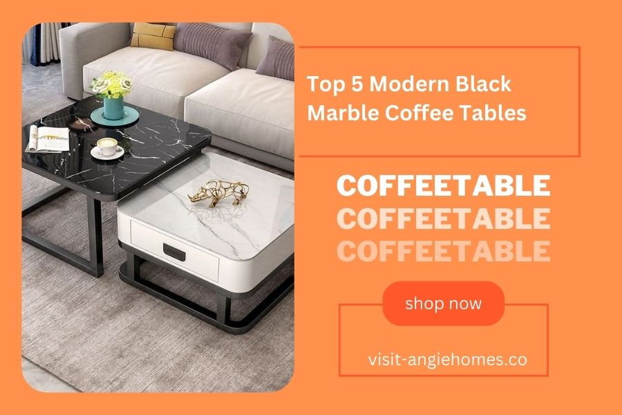Top 5 Modern Black Marble Coffee Tables