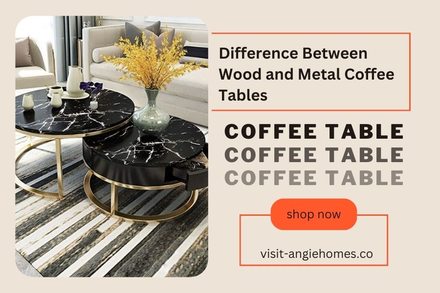 Difference Between Wood and Metal Coffee Tables