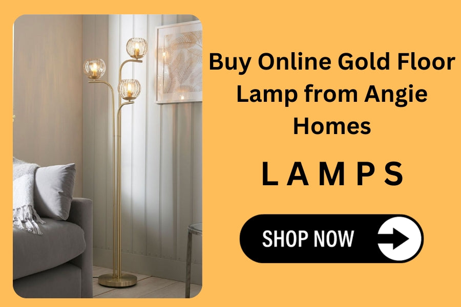 Buy Online Gold Floor Lamp from Angie Homes