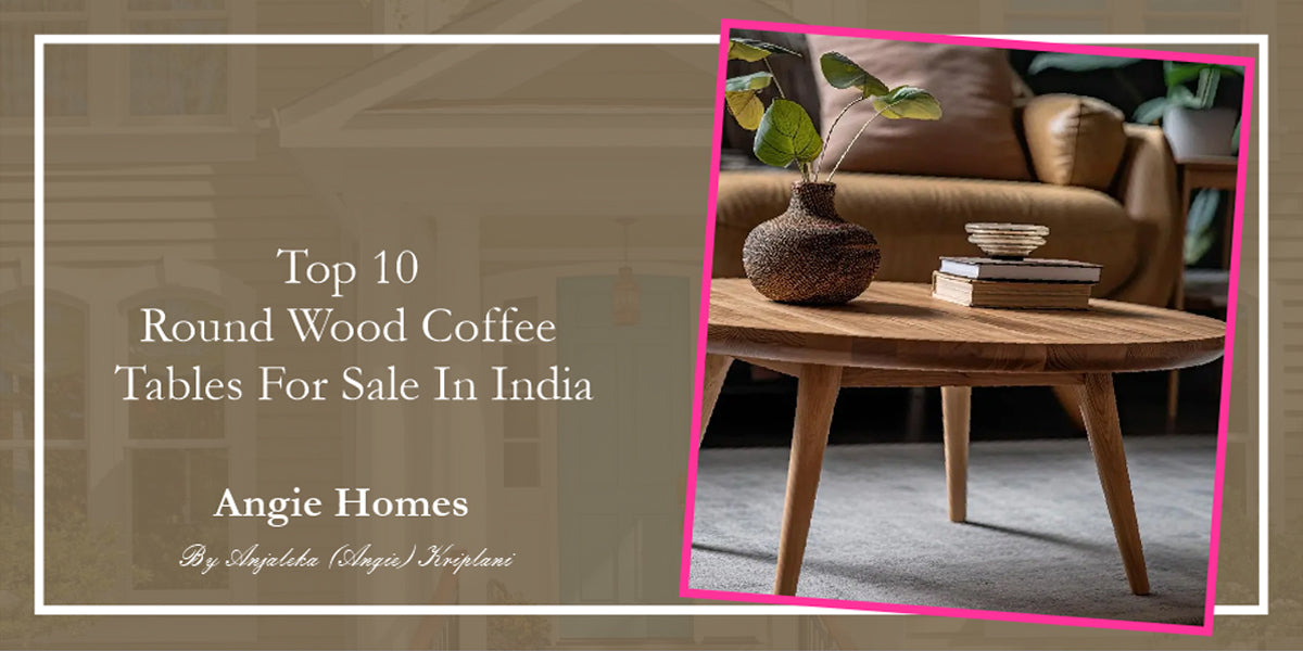 Top 10 Round Wood Coffee Tables For Sale In India