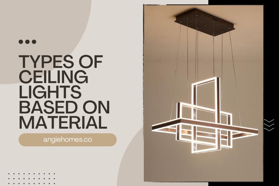 Types of Ceiling Lights Based on Material