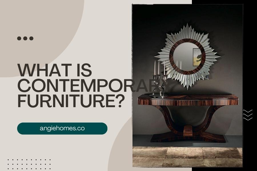 What is Contemporary Furniture