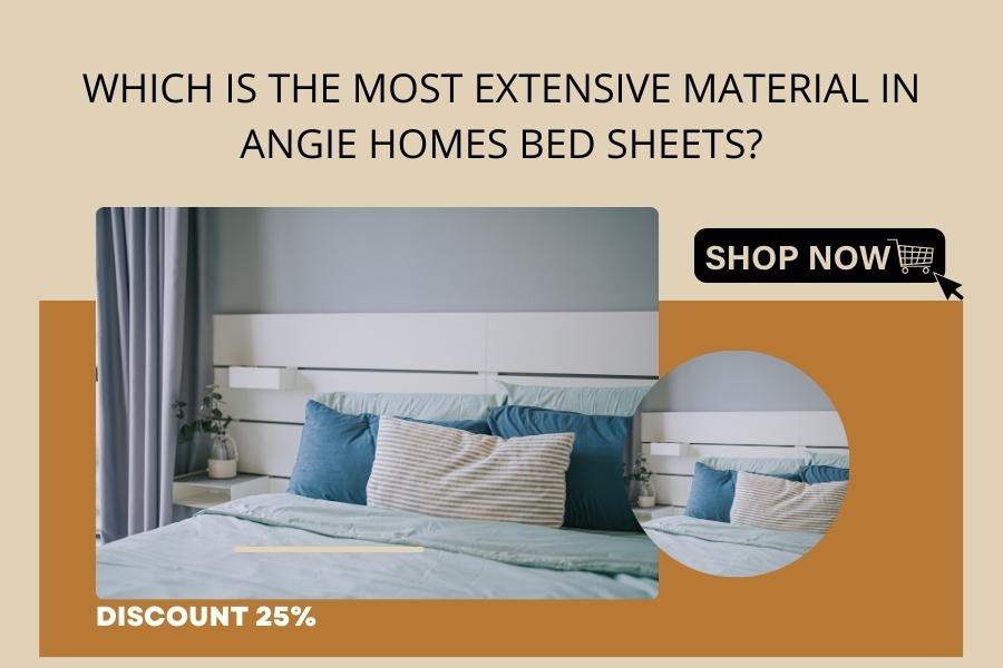 Which Is the Most Extensive Material in Angie Homes Bed Sheets