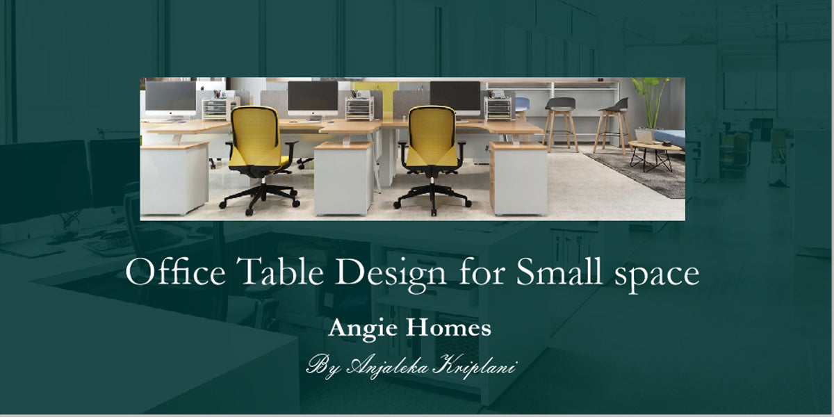 Office Table Design for Small space