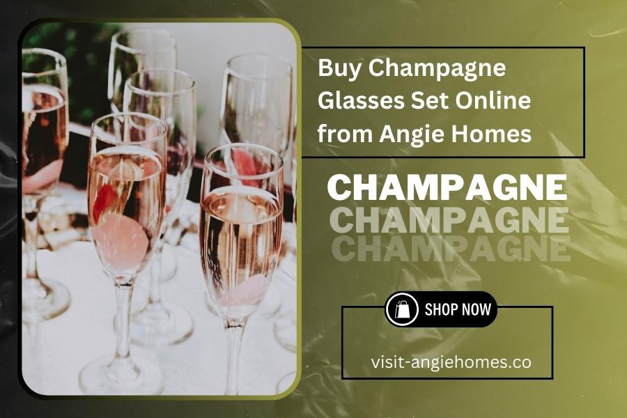 Buy Champagne Glasses Set Online from Angie Homes