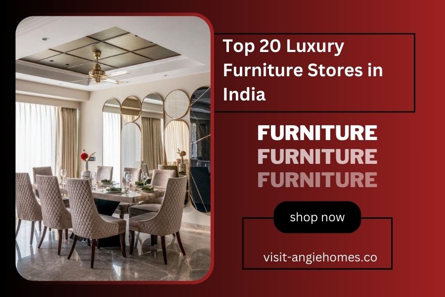 Top 20 Luxury Furniture Stores in India