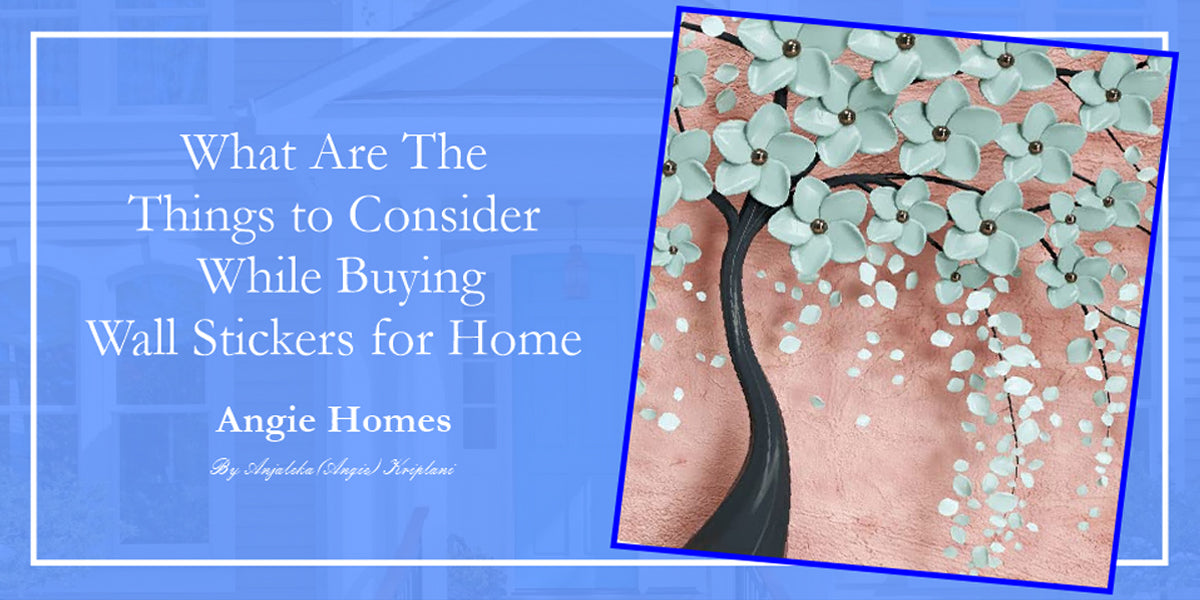 What Are The Things to Consider While Buying Wall Stickers for Home