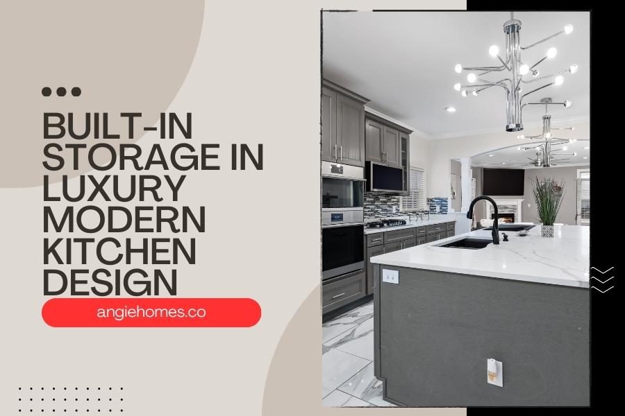 Built-In Storage in Luxury Modern Kitchen Design
