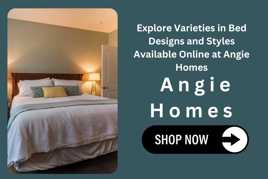 Explore Varieties in Bed Designs and Styles Available Online at Angie Homes