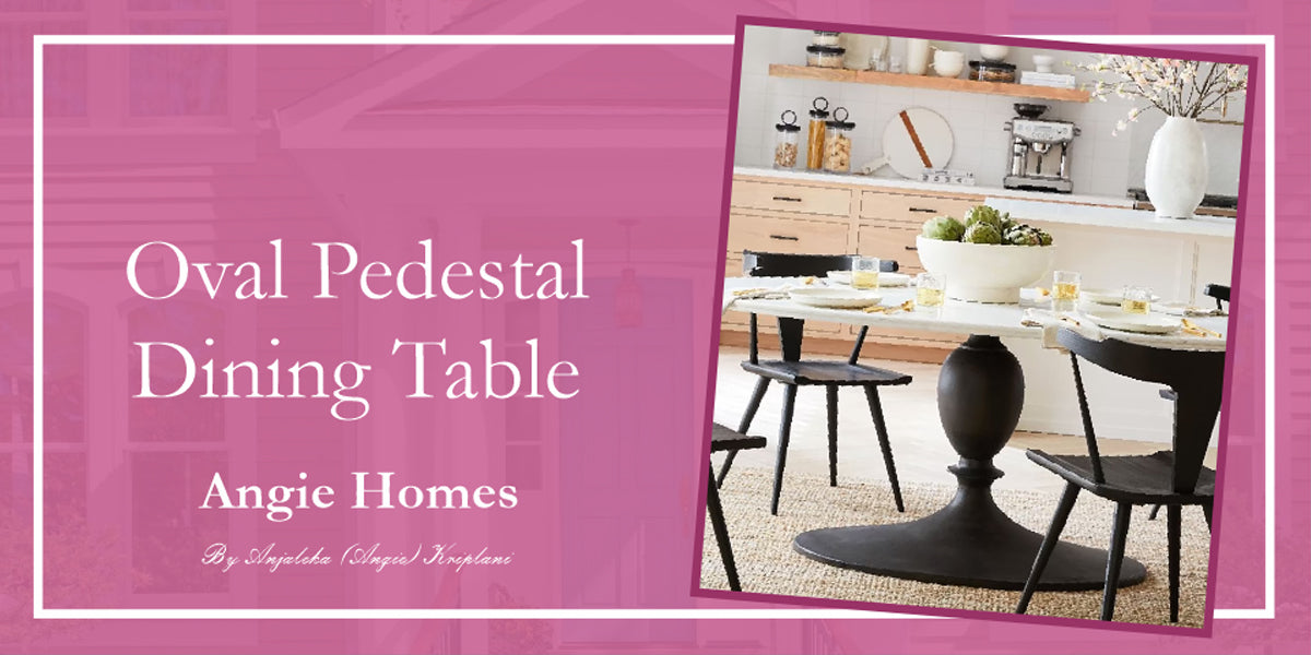 Oval Pedestal Dining Table