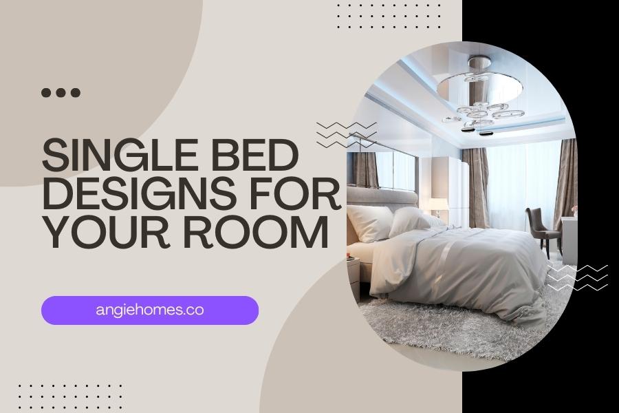 Single Bed Designs for Your Room