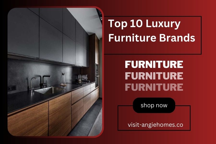 Top 10 Luxury Furniture Brands