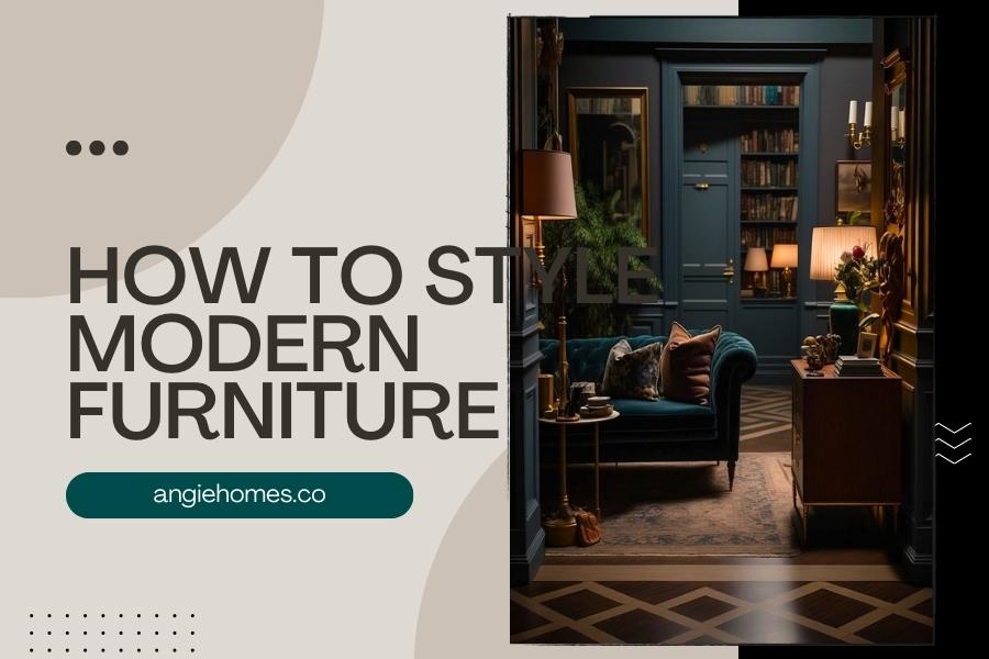 How to Style Modern Furniture