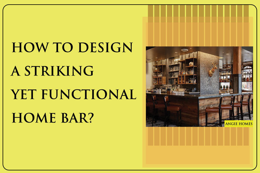 How To Design a Striking Yet Functional Home Bar?