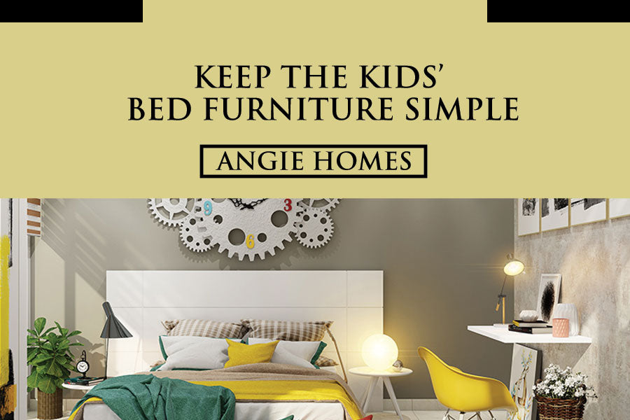 Keep The Kids’ Bed Furniture Simple