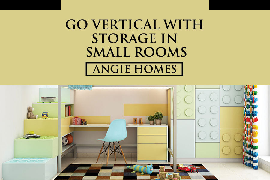 Go Vertical With Storage In Small Rooms