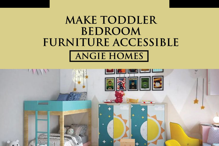 Make Toddler Bedroom Furniture Accessible