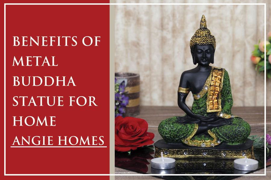 Benefits Of Metal Buddha Statue For Home