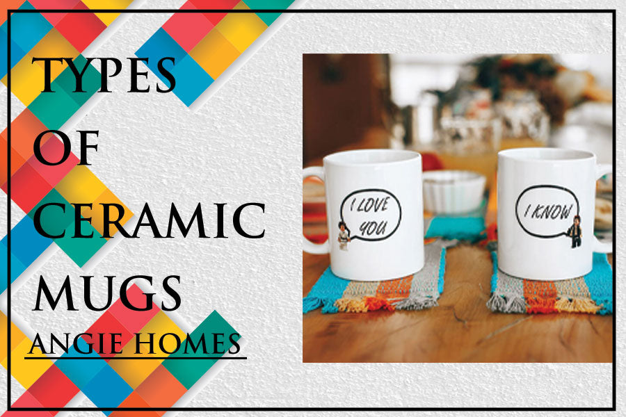 Types of Ceramic Mugs