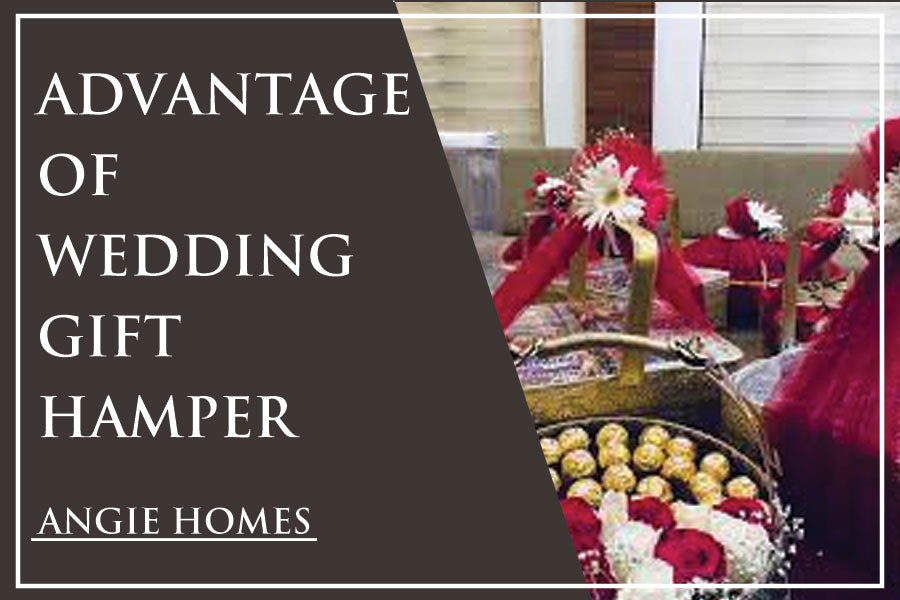 Advantage of Wedding Gift Hamper